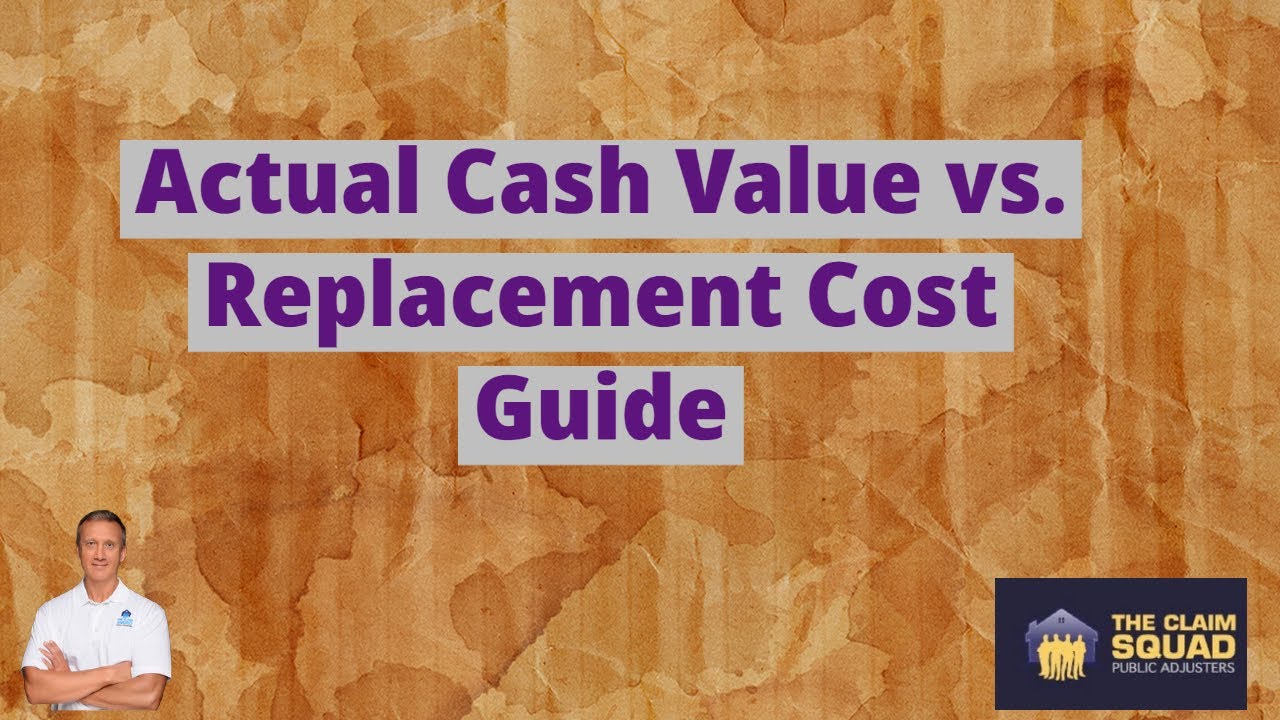Actual Cash Value vs  Replacement Cost Guide