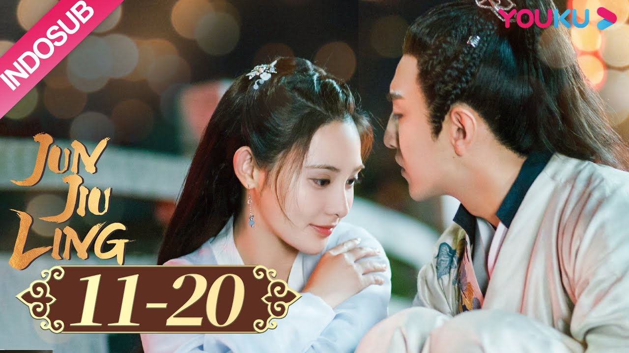 [INDO SUB] Jun Jiu Ling EP11-20 | Peng Xiaoran, Jin Han | YOUKU