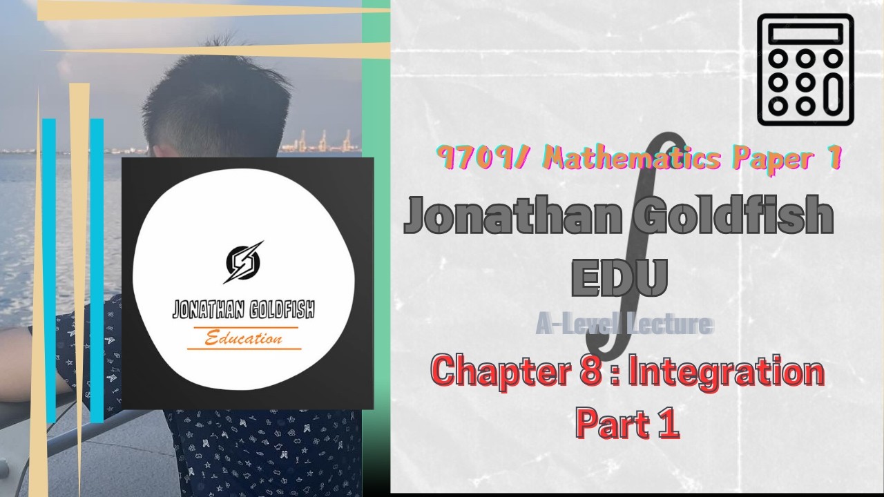 Mathematics(9709) Paper 1:Pure Mathematics, Chapter 8: Integration (Part 1)