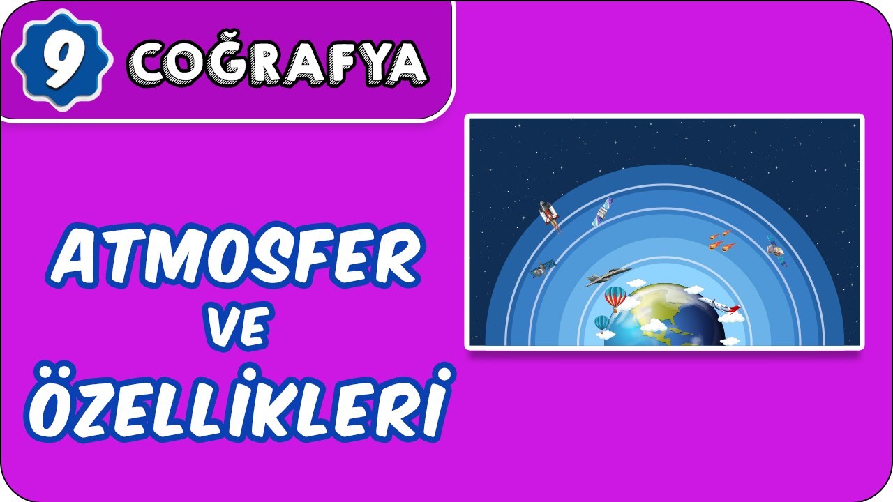 Atmosfer ve &Ouml;zellikleri  | 9. Sınıf Coğrafya
