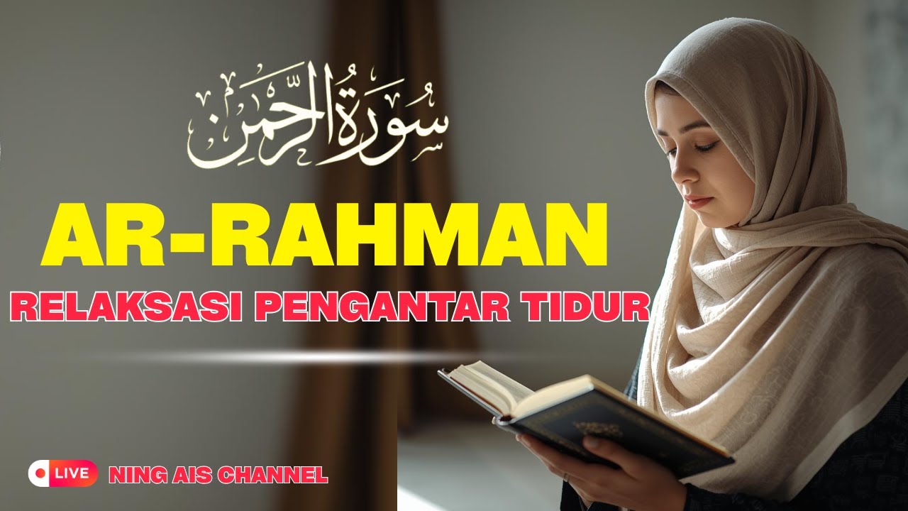 Surat Ar-Rahman Merdu | Ayat Paling Indah Tentang Nikmat Allah (Full Audio)