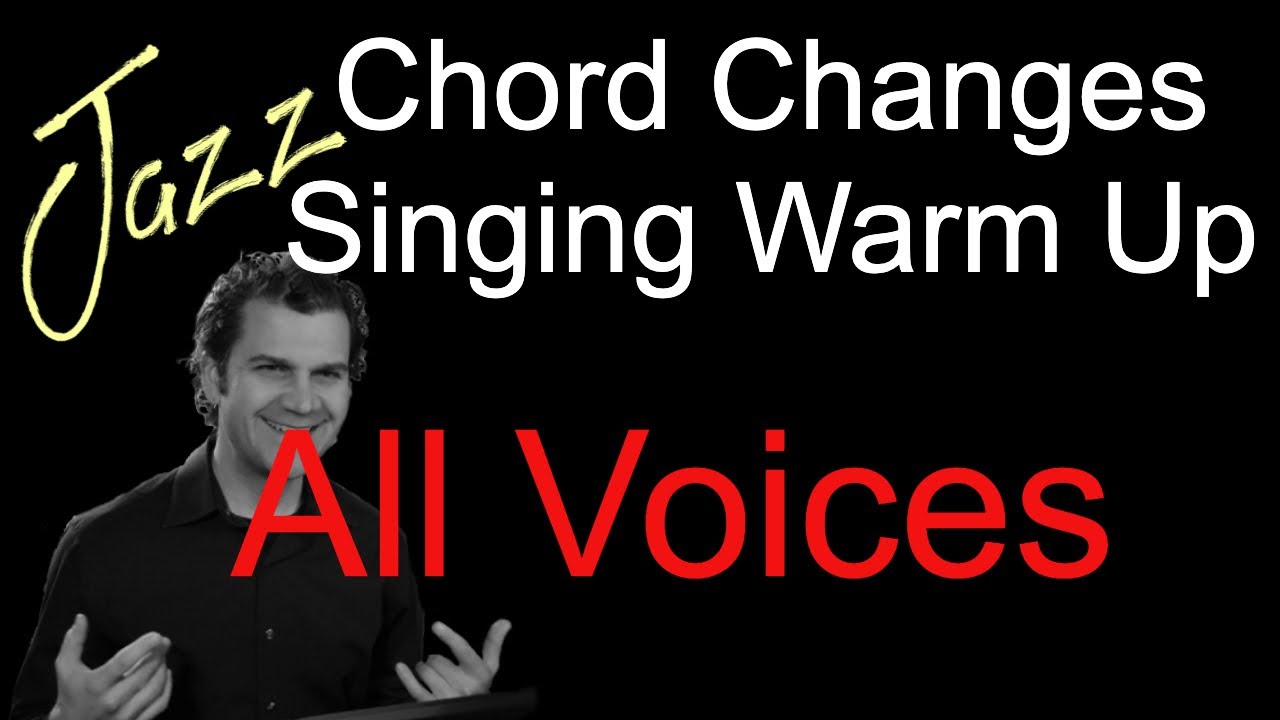 Jazz Chord Changes - Singing Warm Up - All Voices