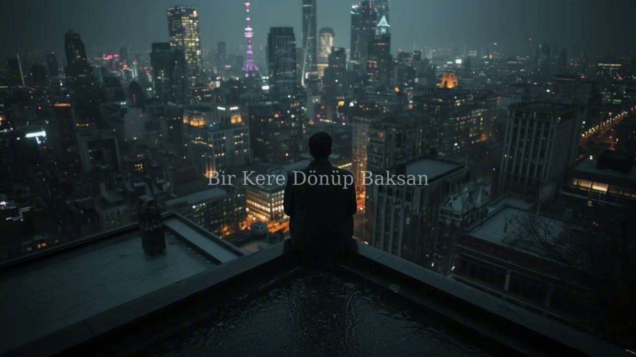 Bir kere Dönüp baksan