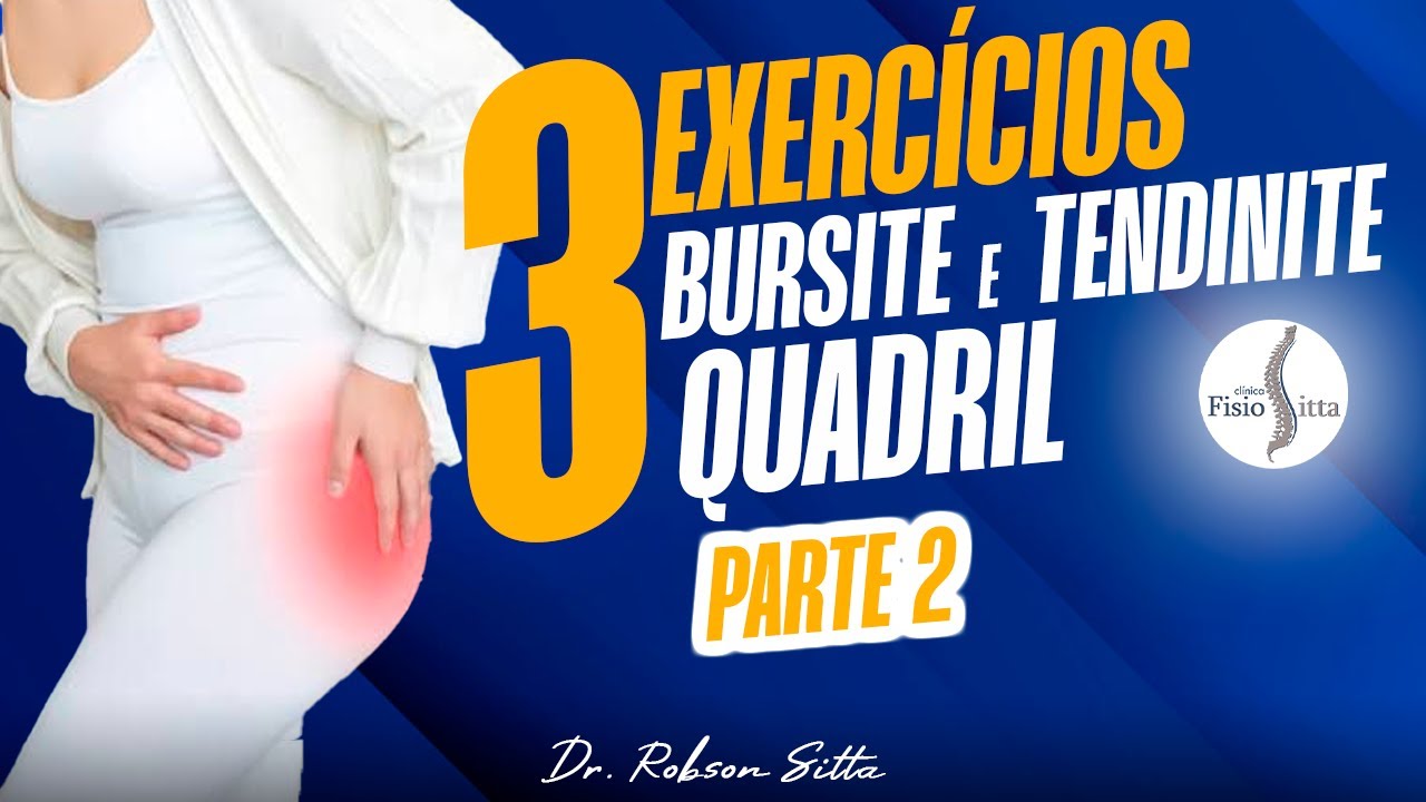 MELHORES EXERCÍCIOS BURSITE e TENDINITE no QUADRIL (parte 2) - Dr. Robson Sitta
