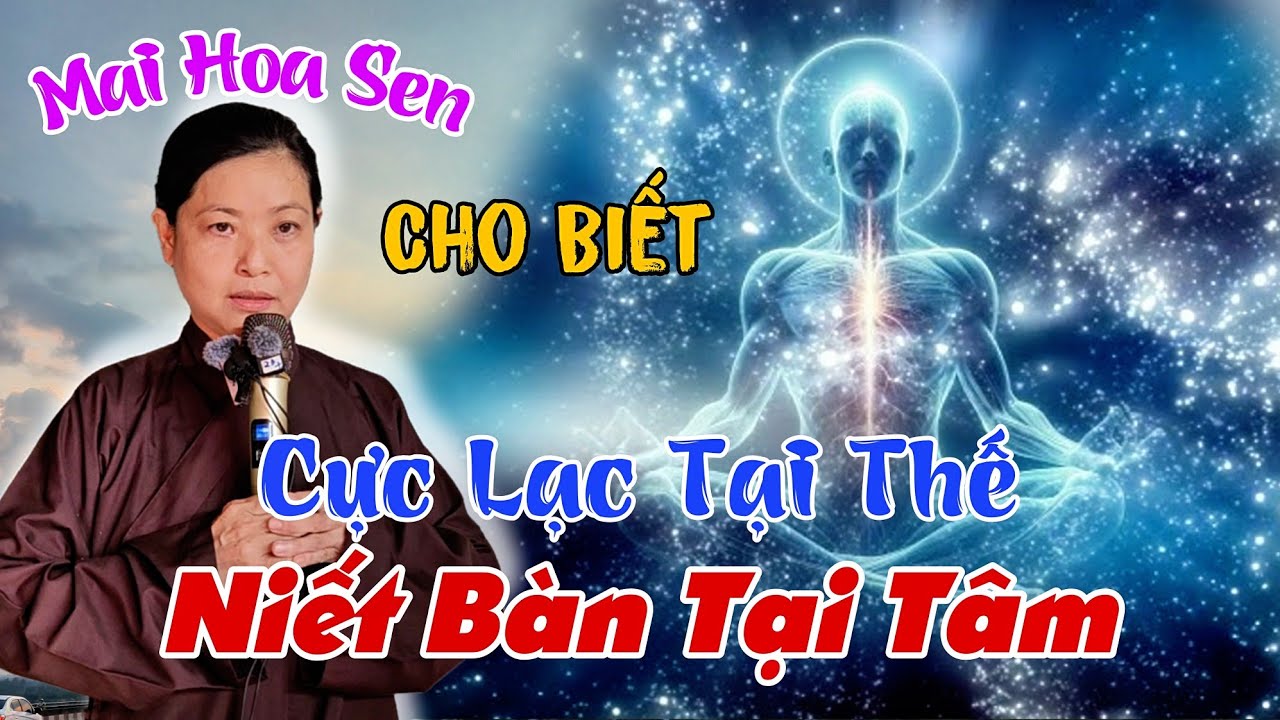Mai Hoa Sen Cho Biết Mới Nhất - Cực Lạc Tại Thế Niết Bàn Tại Tâm Rất Hay