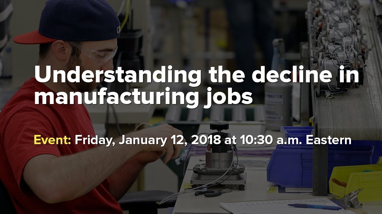 Understanding the decline in manufacturing jobs