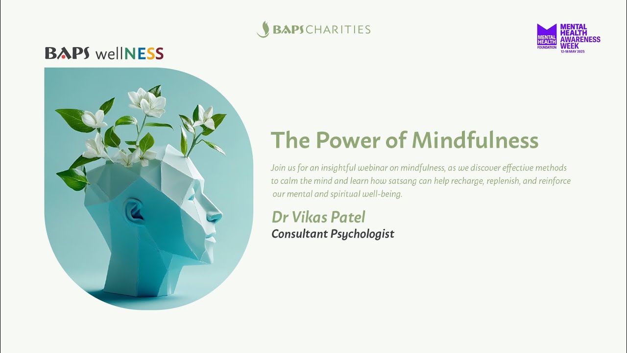 The Power of Mindfulness with Dr Vikas Patel (Consultant Psychologist) | BAPS wellNESS