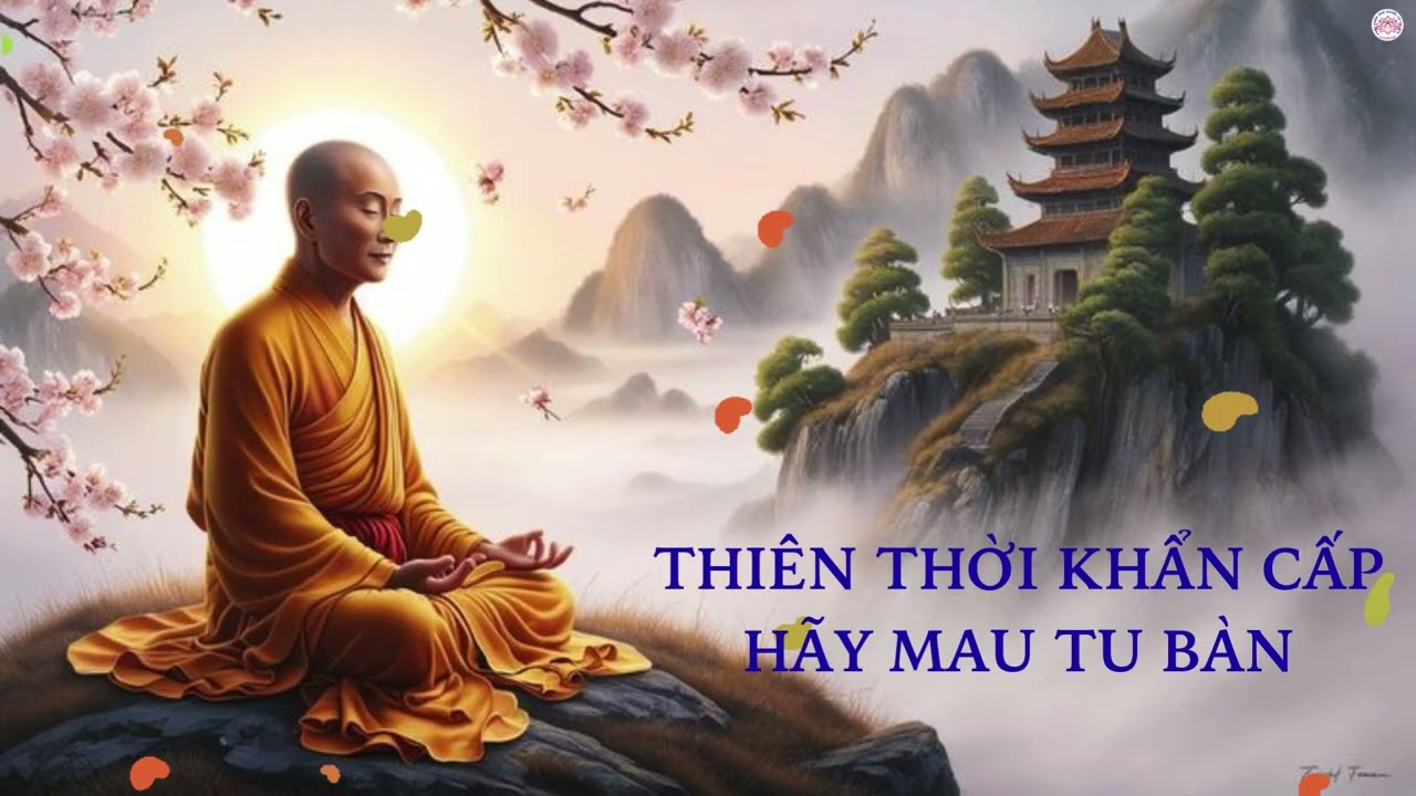 THIÊN THỜI KHẨN CẤP HÃY MAU TU BÀN
