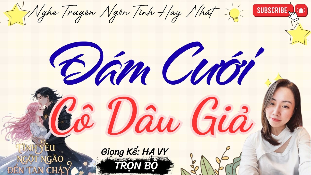 TRUYỆN TÌNH YÊU NGỌT NGÀO: ĐÁM CƯỚI CÔ DÂU GIẢ | TRUYỆN NGÔN TÌNH HAY NHẤT