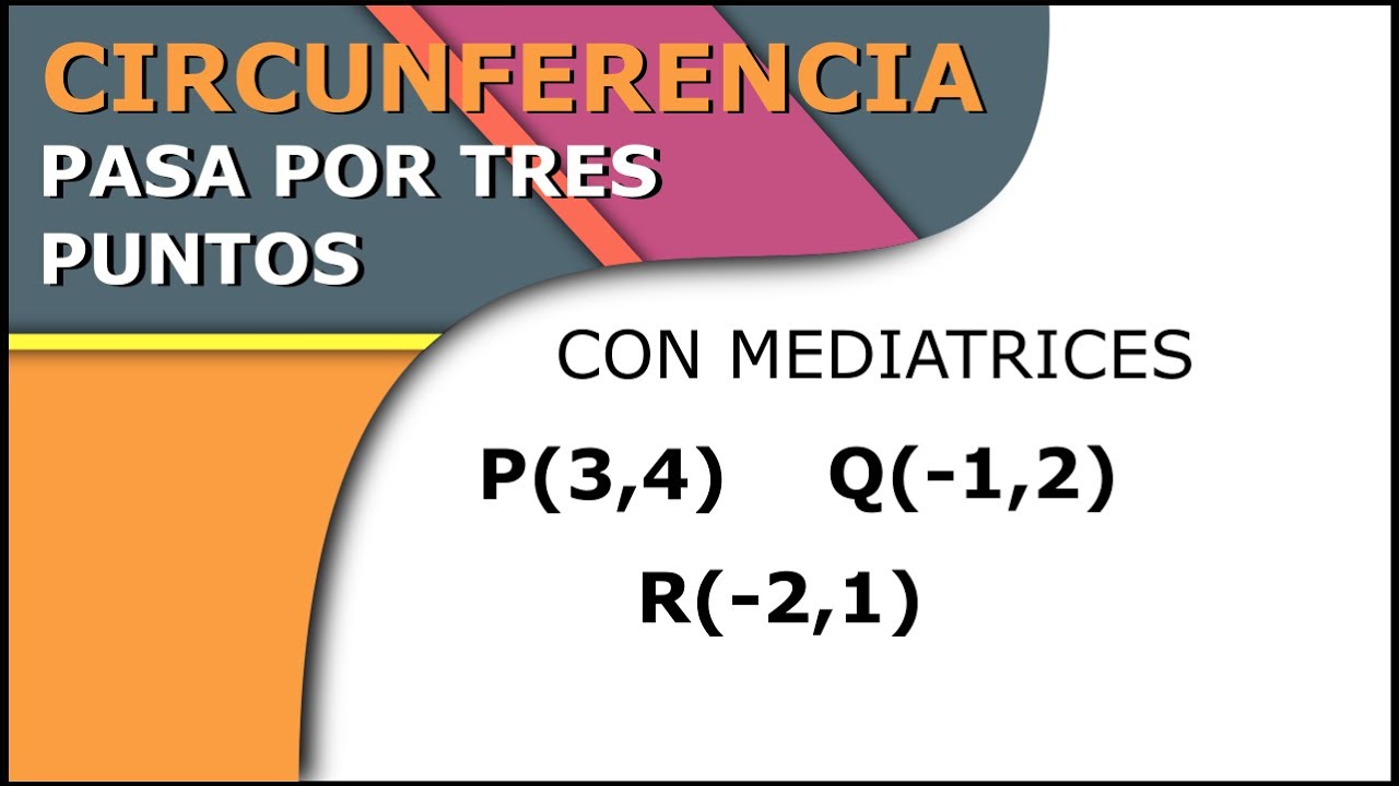 Ecuación de la circunferencia que pasa por 3 puntos - Mediatrices - SimpleAlgebra1