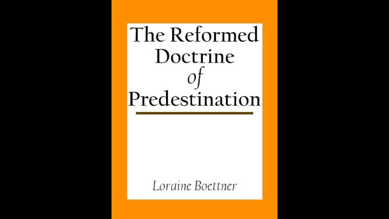 Reformed Theology (#2146): Lorraine Boettner’s “Reformed Doctrine of Predestination”