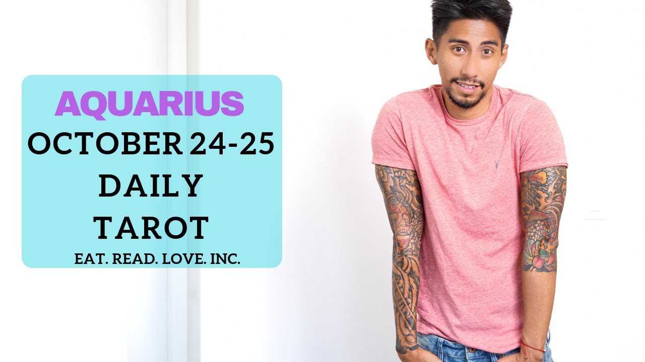 AQUARIUS SOULMATE “CONSULT A READER” OCT 24 25 DAILY TAROT READING