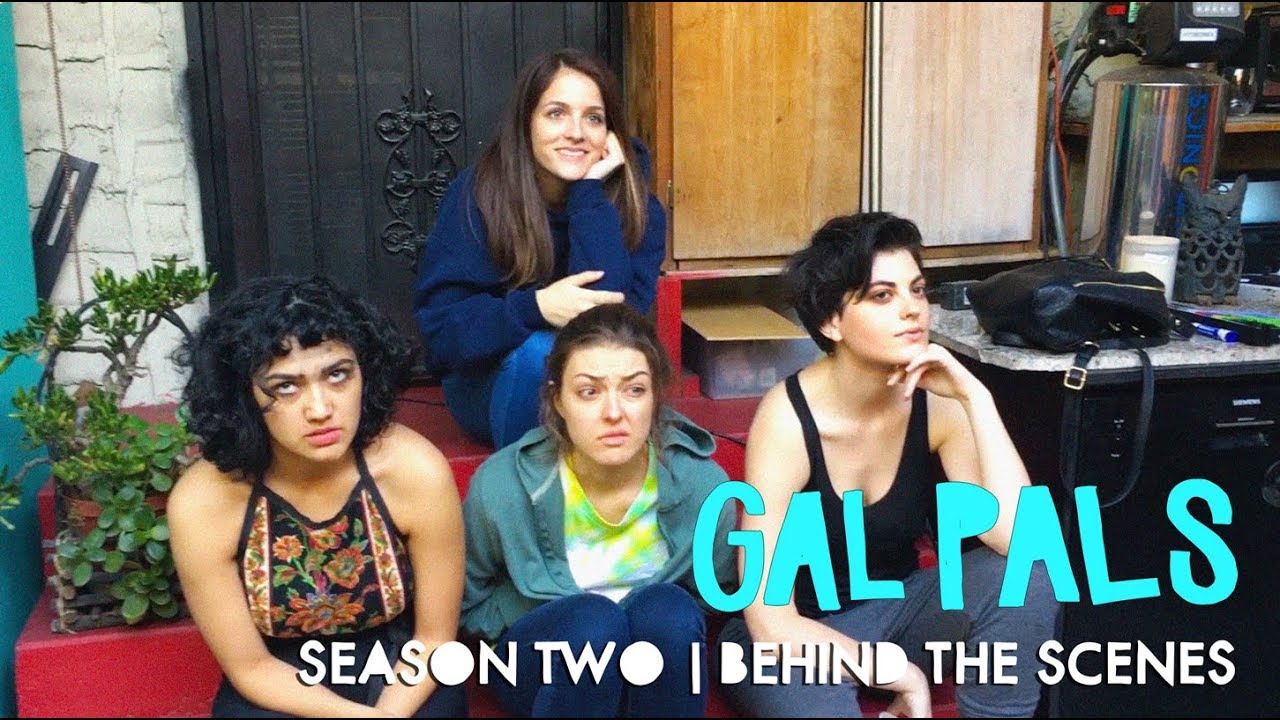 Season Two + Behind The Scenes | GAL PALS