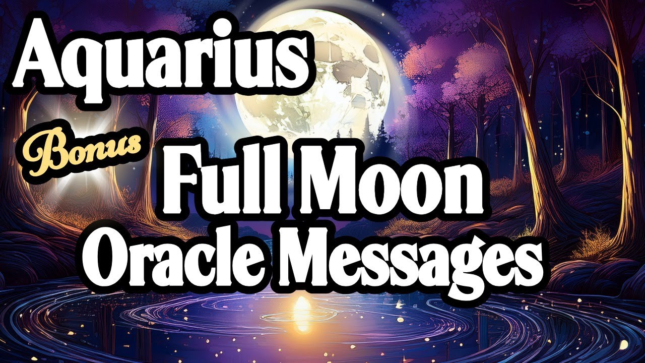 ♒Aquarius |🌕Cosmic Blessings Are in Motion | Listen On or Around a Full Moon
