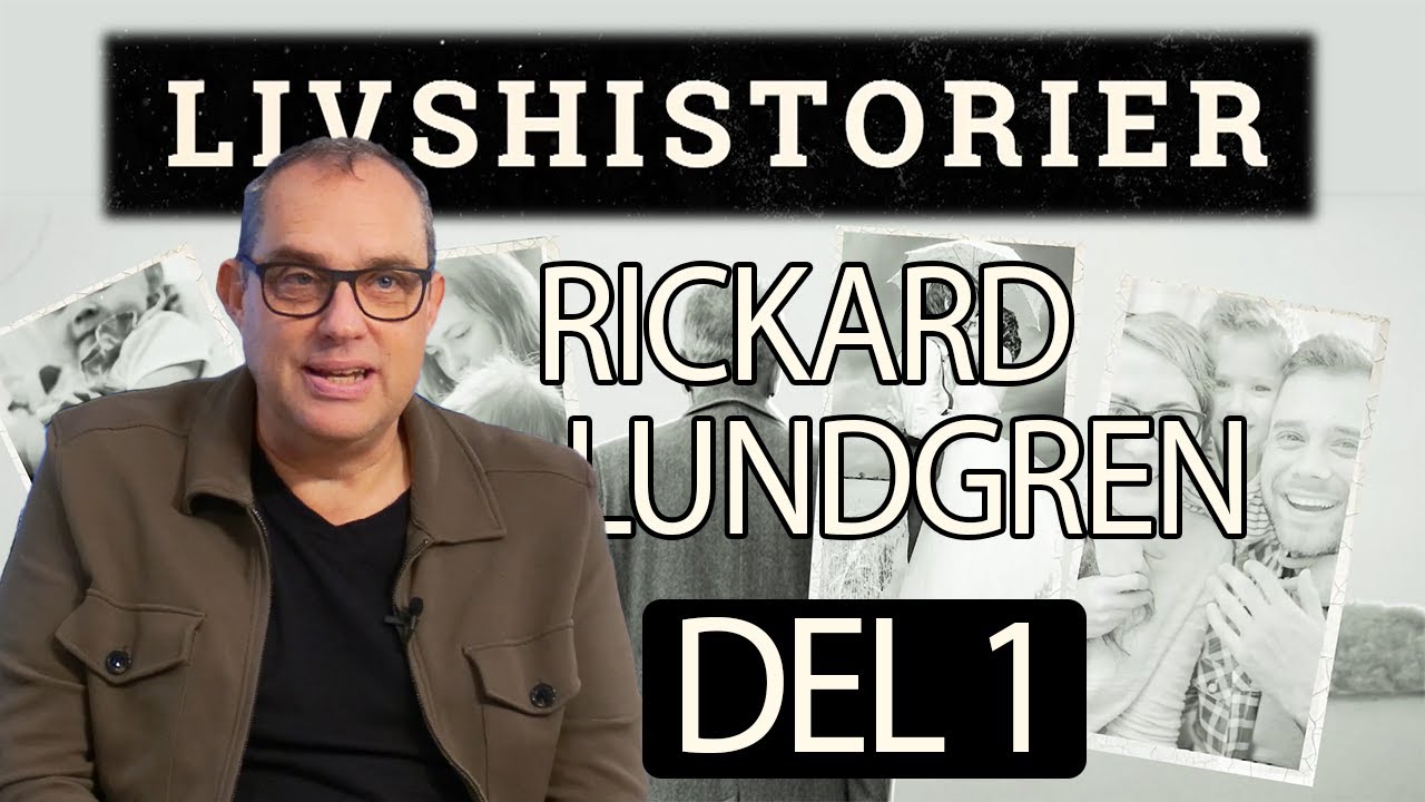Livshistorier Rickard Lundgren - Del 1