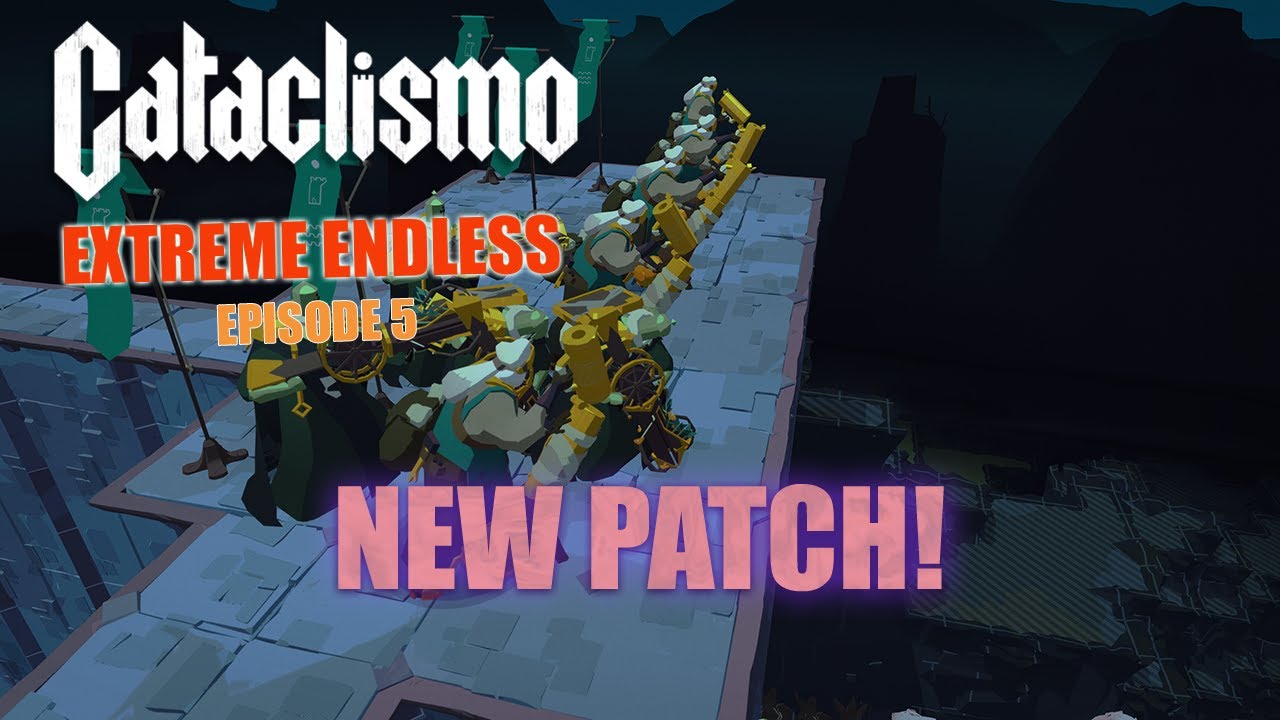 Veterans? WINDOWS NERFED?! | Cataclismo Extreme Endless, Episode 5