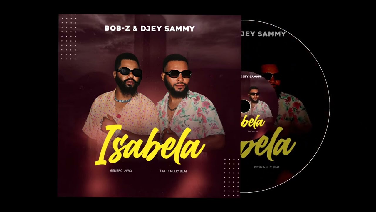 Bob - Z & Djey Sammy - Isabela