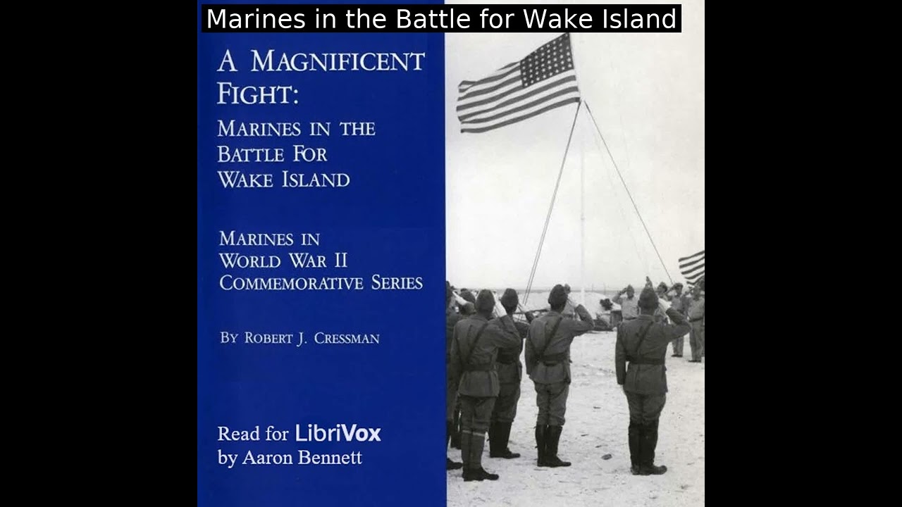 A Magnificent Fight: Marines in the Battle for Wake Island by Robert J. Cressman | Full Audio Book