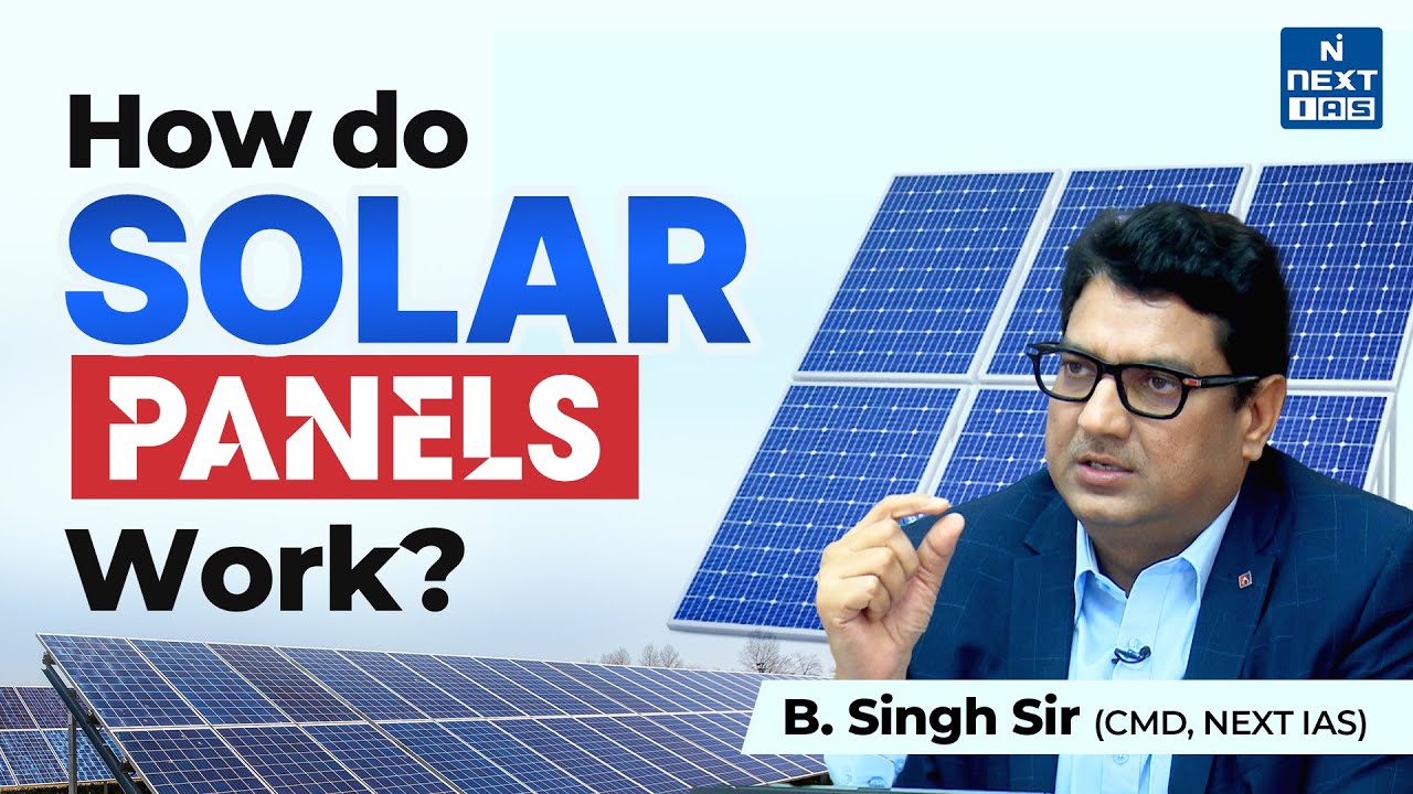 How do Solar Panels Work? | Solar Energy Explained | B. Singh Sir | NEXT IAS #solarpanel #ias
