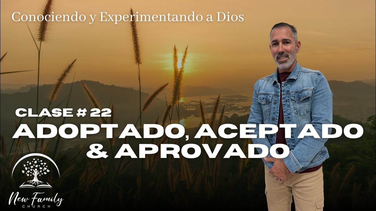 Conociendo y Experimentando a Dios | Lección #22: 
