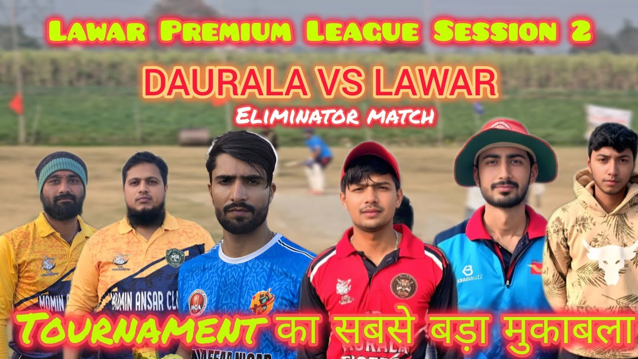 Lawar Premium League 🏏  Session 2   Daurala tigers vs  Lawar kings 