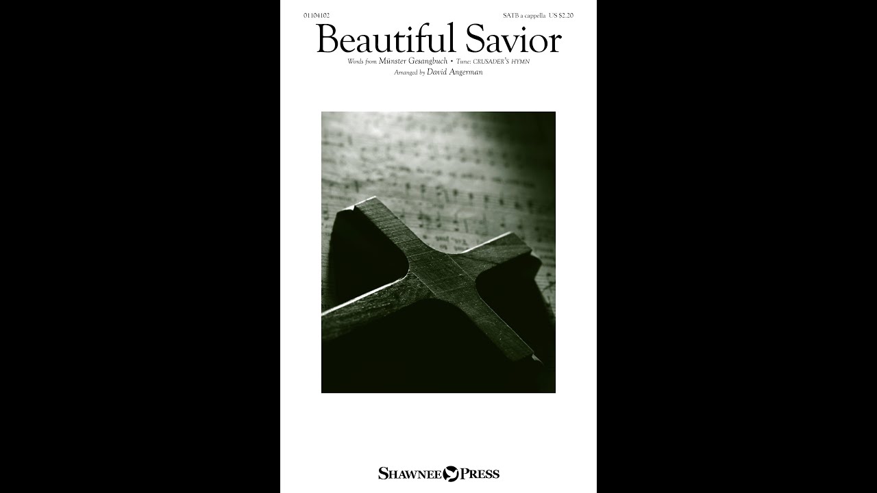 BEAUTIFUL SAVIOR (SATB Choir) - arr. David Angerman