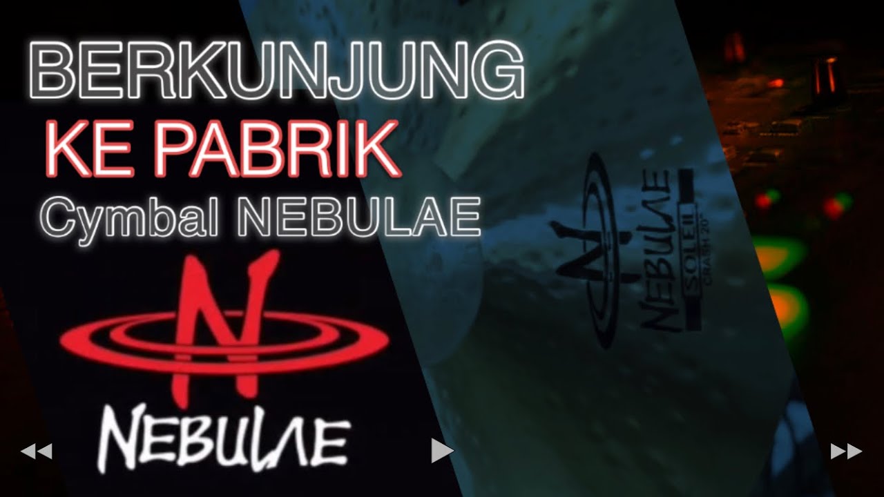 Berkunjung Ke pAbrik Cymbal Nebulae || Part 2
