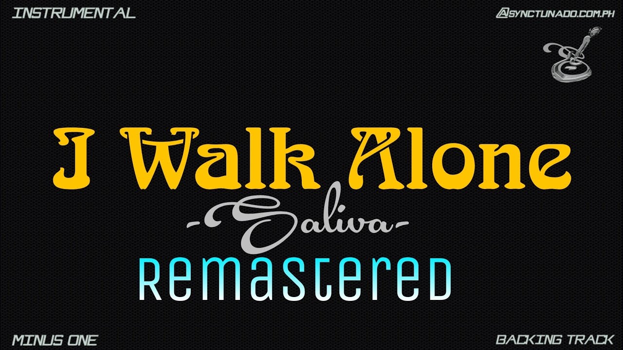 I WALK ALONE [ SALIVA ] INSTRUMENTAL | MINUS ONE