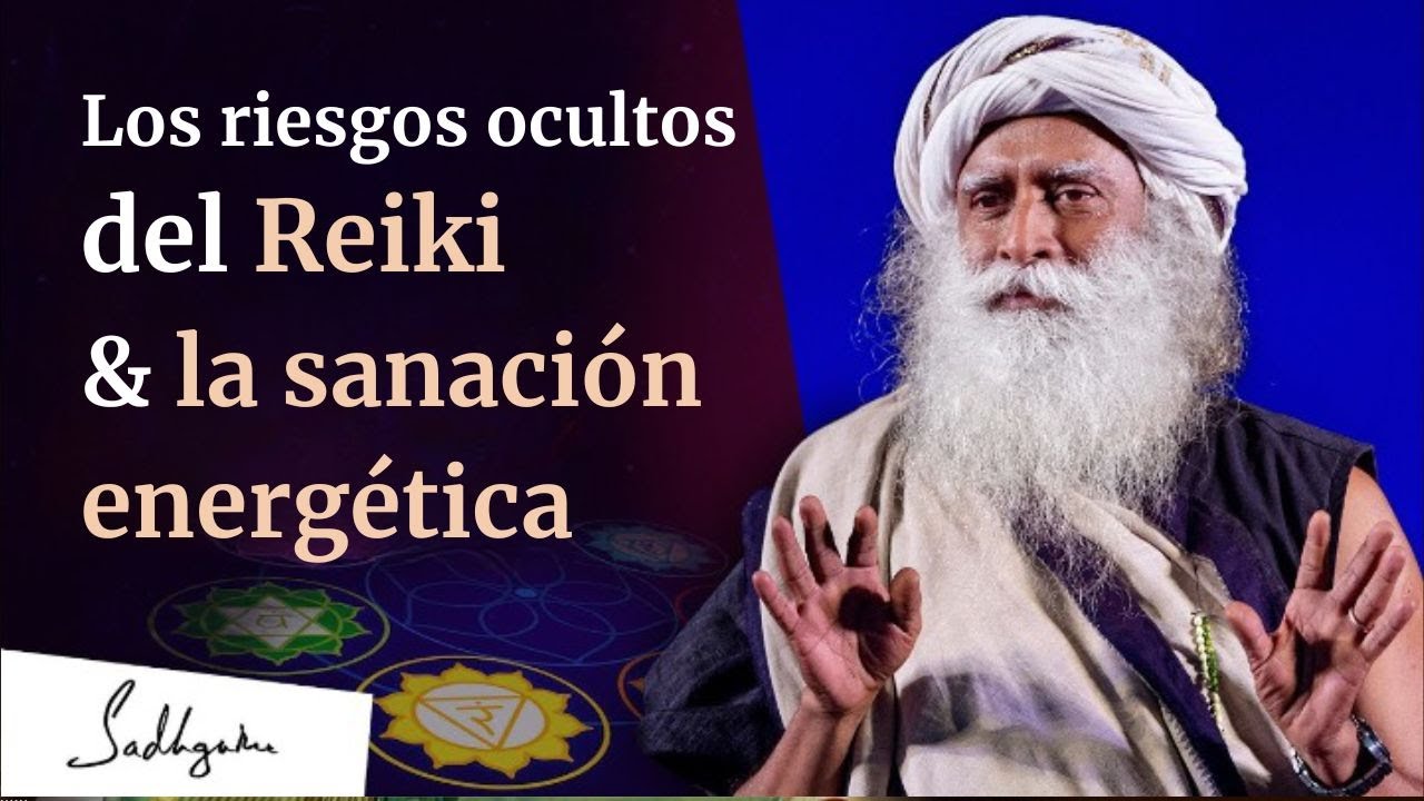 El reiki y la sanaci&oacute;n energ&eacute;tica &iquest;son seguros? | Sadhguru Espa&ntilde;ol