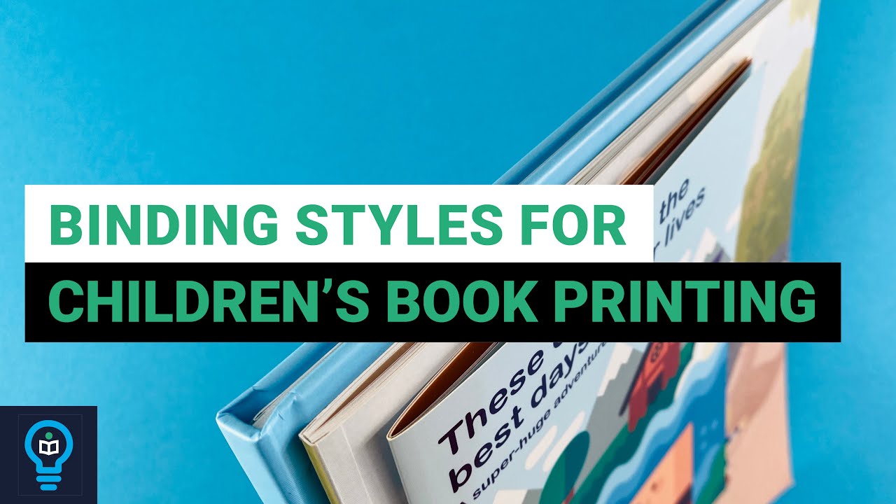 BINDING STYLES FOR CHILDREN'S BOOK PRINTING at Ex Why Zed