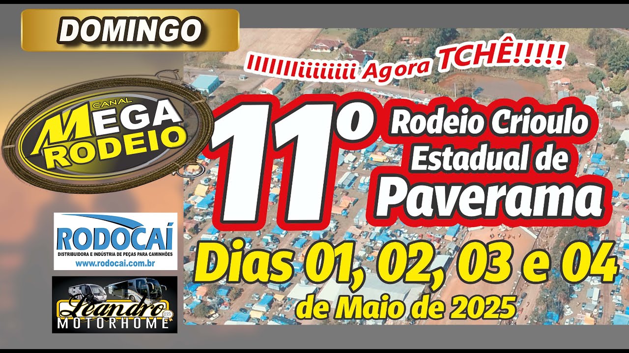 DOMINGO /TARDE - 11º RODEIO CRIOULO ESTADUAL DE PAVERAMA - 01 A 04/MAIO 2025 - PAVERAMA-RS