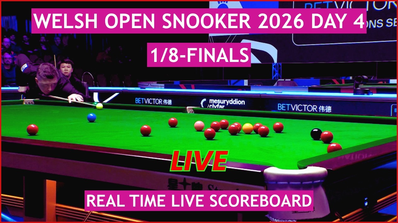 Welsh Open Snooker 2026 Live Scores | Today 1/8-Finals, Day 4 Matches