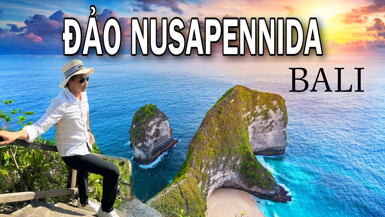 HƯỚNG DẪN DU LỊCH ĐẢO NUSAPENNIDA - BALI TỰ TÚC . Ăn gì , Chơi gì trên đảo Nusapennida - Indonesia