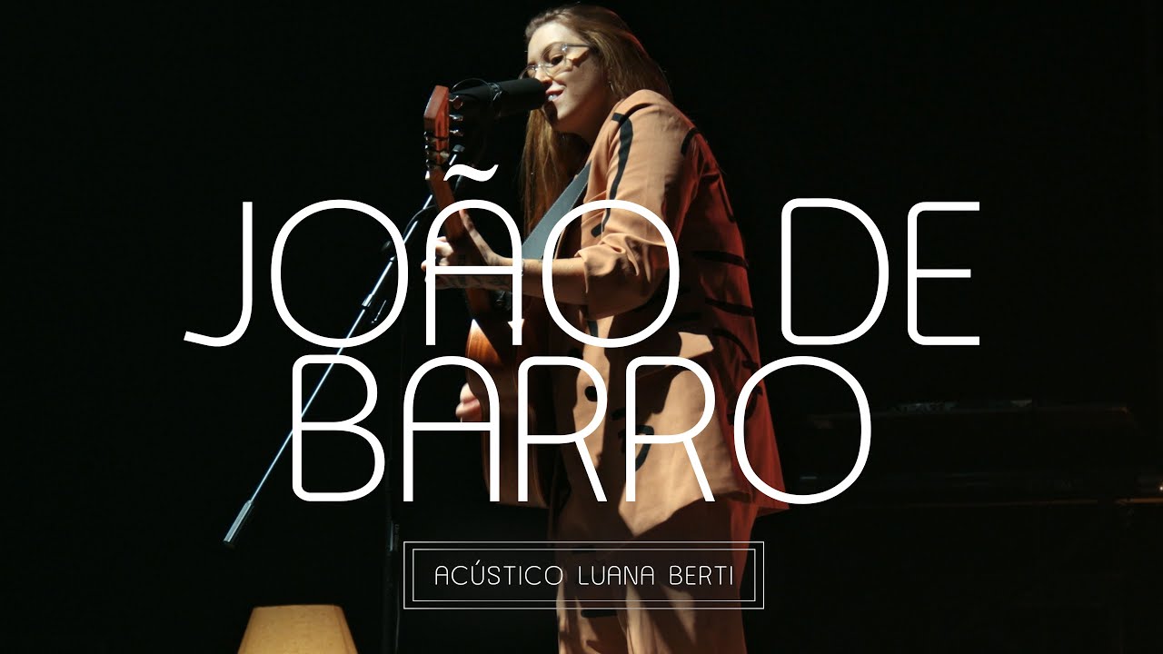 Luana Berti - joão de barro (ao vivo)