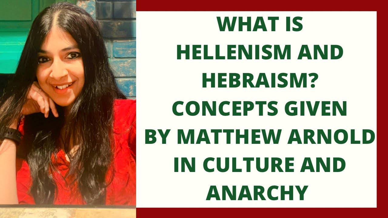 What is Hellenism and Hebraism? | Matthew Arnold | Culture and Anarchy | Literary Criticism