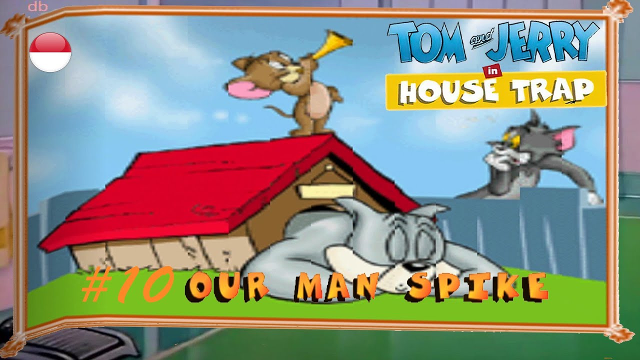 Tom and Jerry in House Trap - Indonesia - Our Man Spike - Gameplay #10