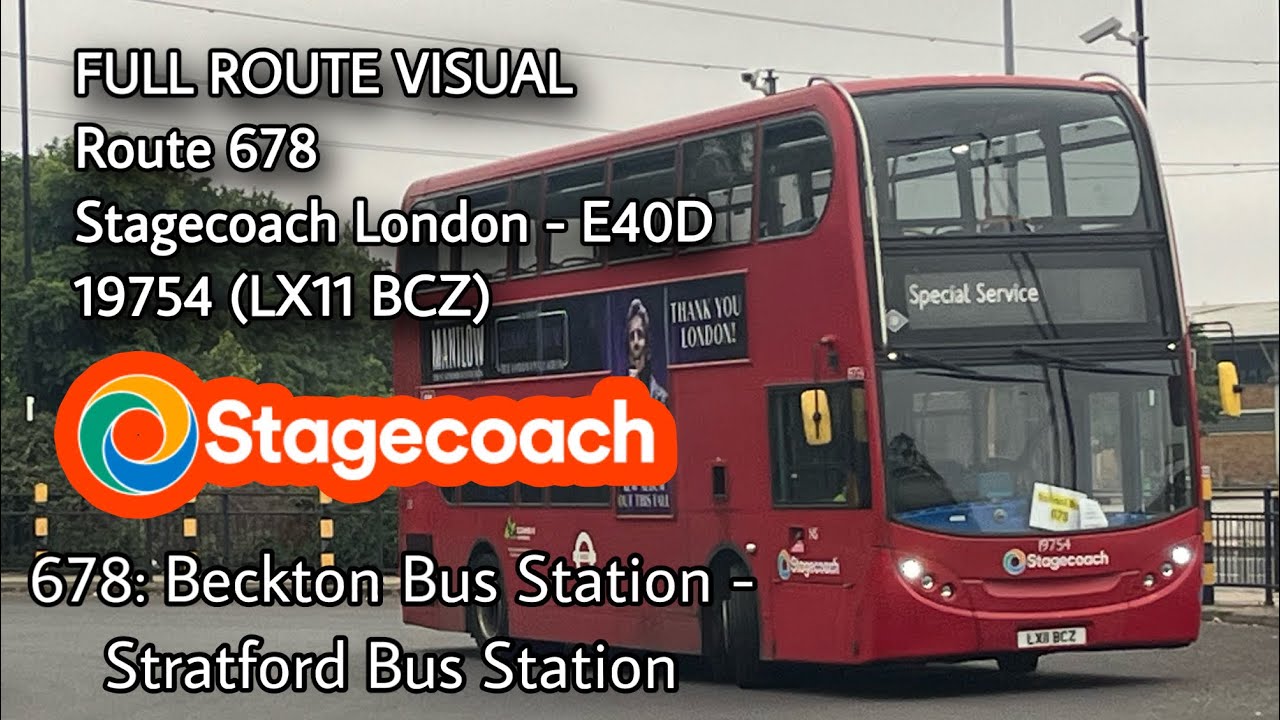 FULL ROUTE VISUAL | 678: Beckton Stn - Stratford Stn | Stagecoach London E40D - 19754 (LX11 BCZ)