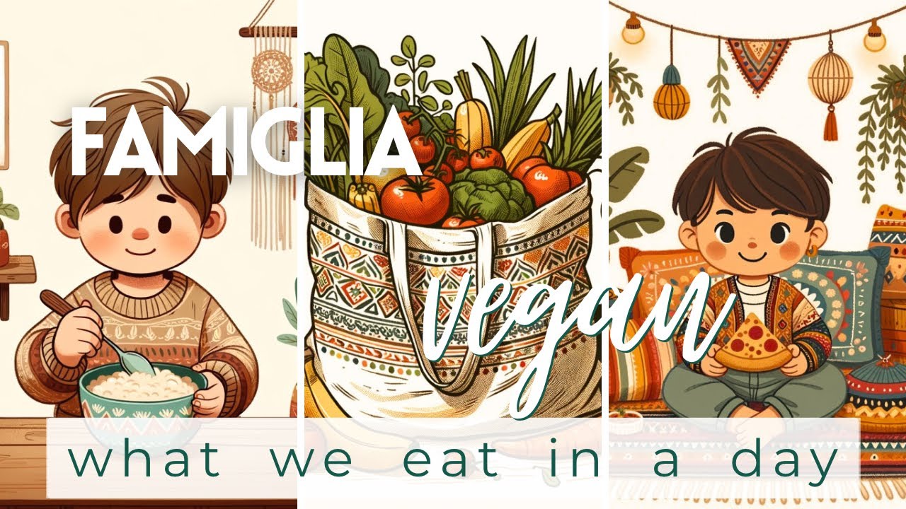COSA MANGIO IN UN GIORNO con i miei bambini VEGANI | ricette sane e veloci per tutta la famiglia