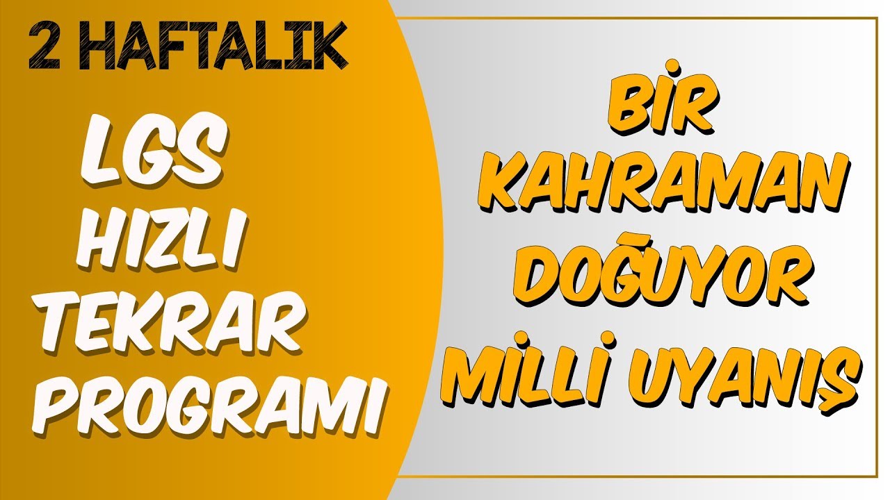LGS Hızlı Tekrar Programı | Bir Kahraman Doğuyor, Milli Uyanış