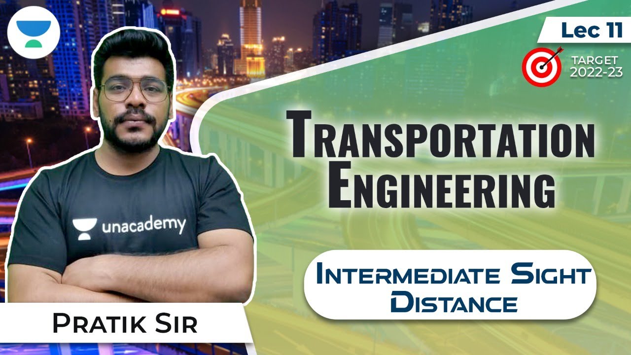 Intermediate Sight Distance | Target - 2022-23 | L:11 | Transport Engineering  | Pratik Mishra Sir