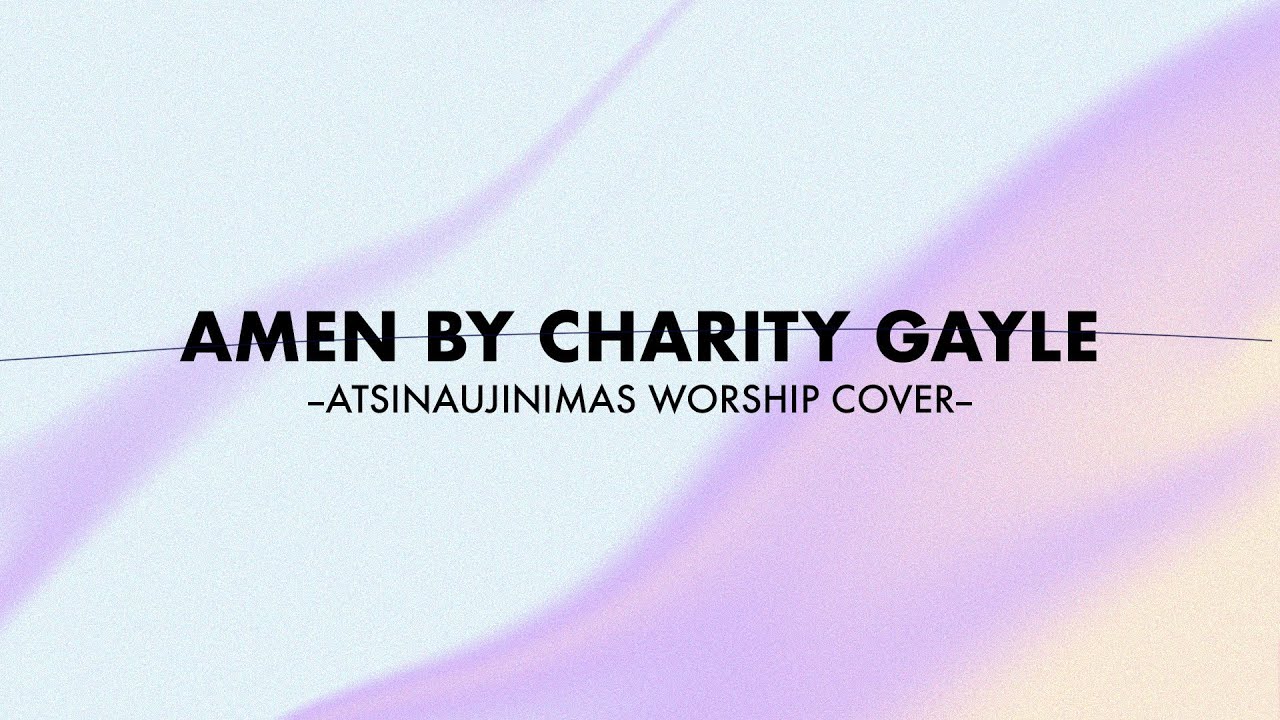 Amen by Charity Gayle | Atsinaujinimas worship cover
