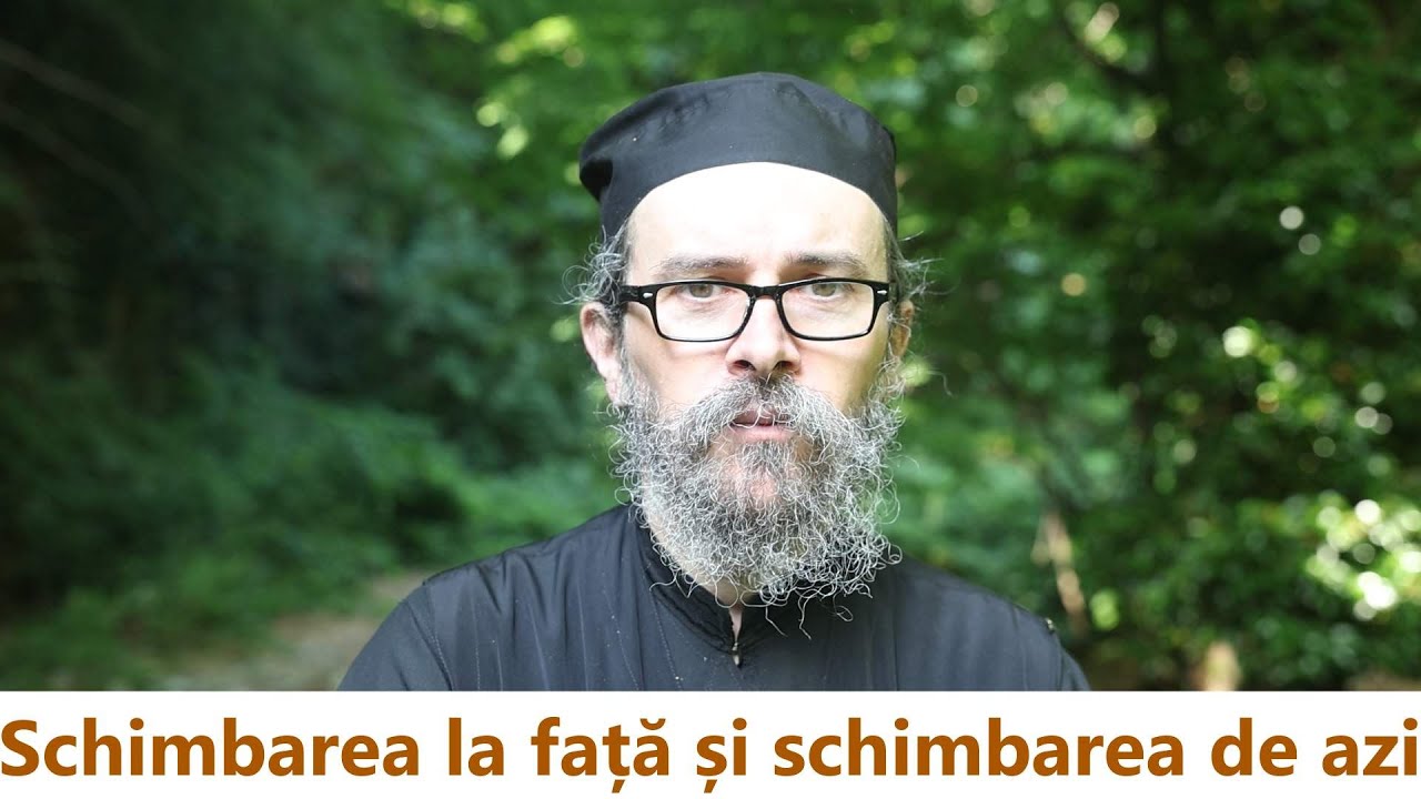 Schimbarea la față și schimbarea de azi - p. Teologos