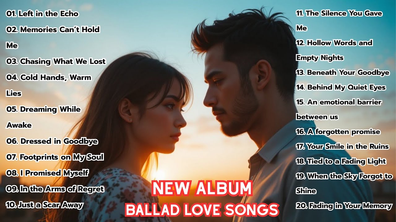 Ballad Songs &ndash; A Collection of 20 Emotional Love Songs &ndash; Ai Music TV
