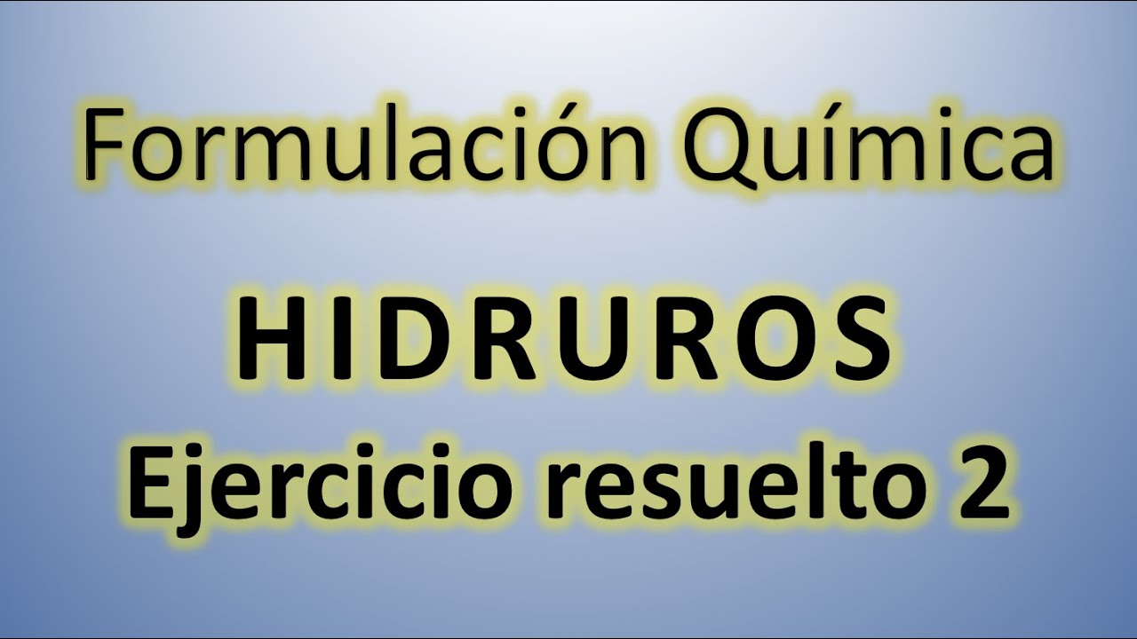 Hidruros, ejercicio resuelto 2