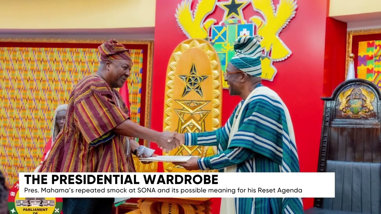 Pres. Mahama’s repeated smock at SONA and its possible meaning for his Reset Agenda