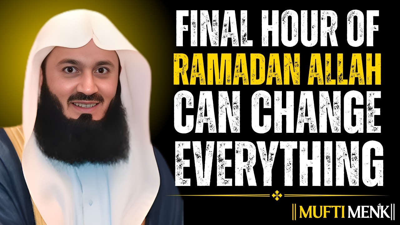 When Allah Forgives You in the Final Hour of Ramadan… Everything Changes | Powerful  by Mufti Menk