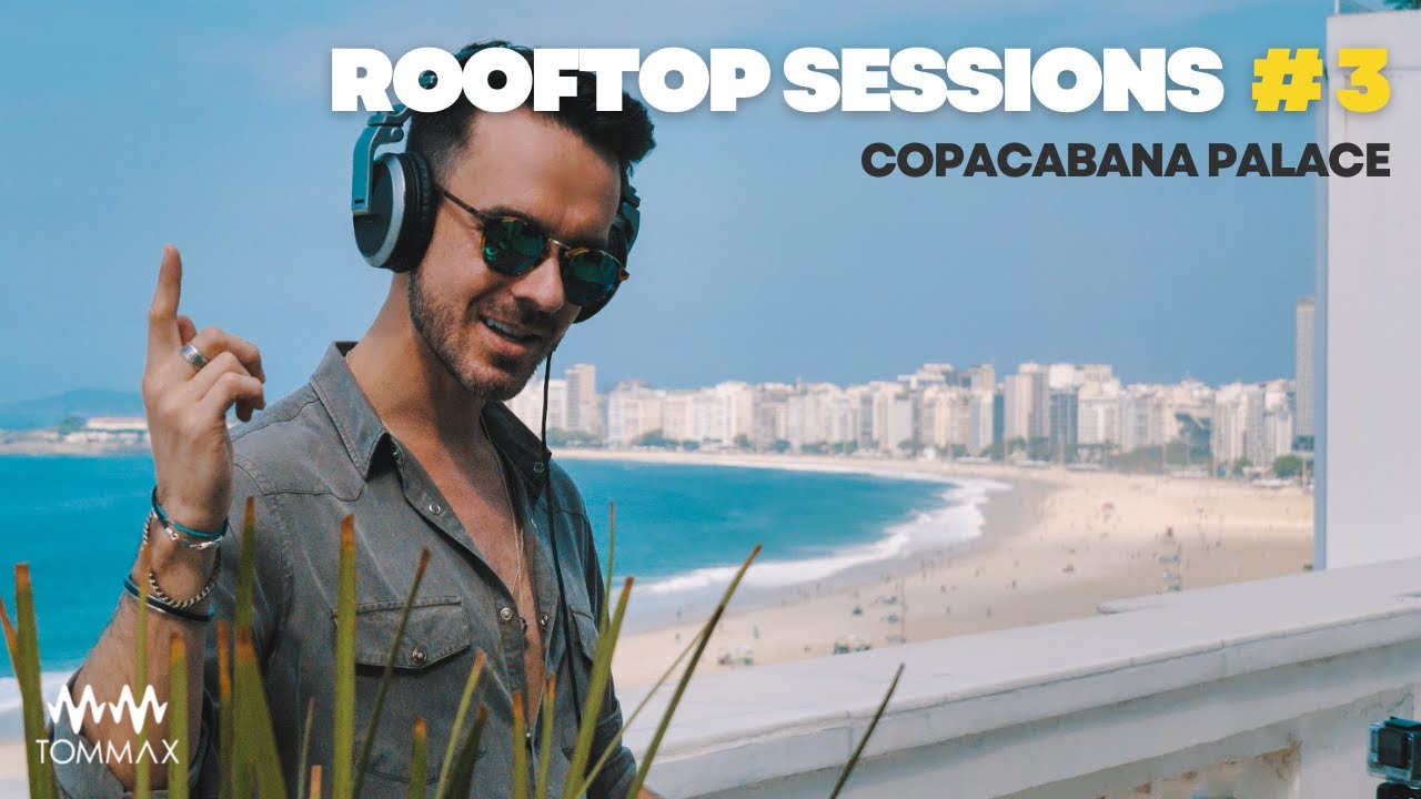 TOMMAX - Rooftop Sessions #3 @ Copacabana Palace