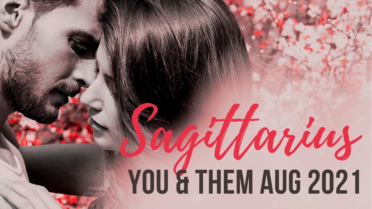 SAGITTARIUS ❤️ They're Full of Regret But You're Not the Same Person ~ You & Them Aug 2021