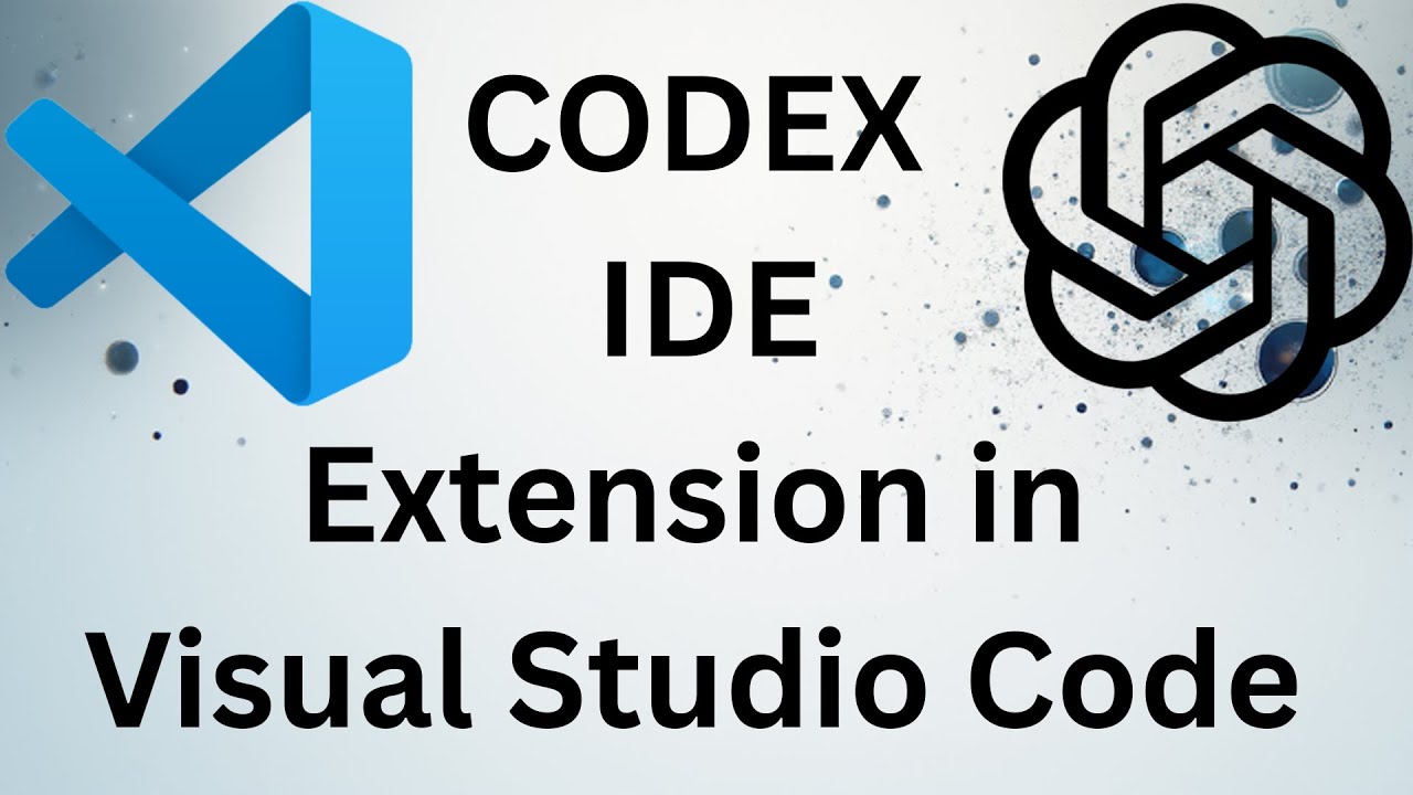 OpenAI's CODEX IDE Extension in Visual Studio Code (VSCode)
