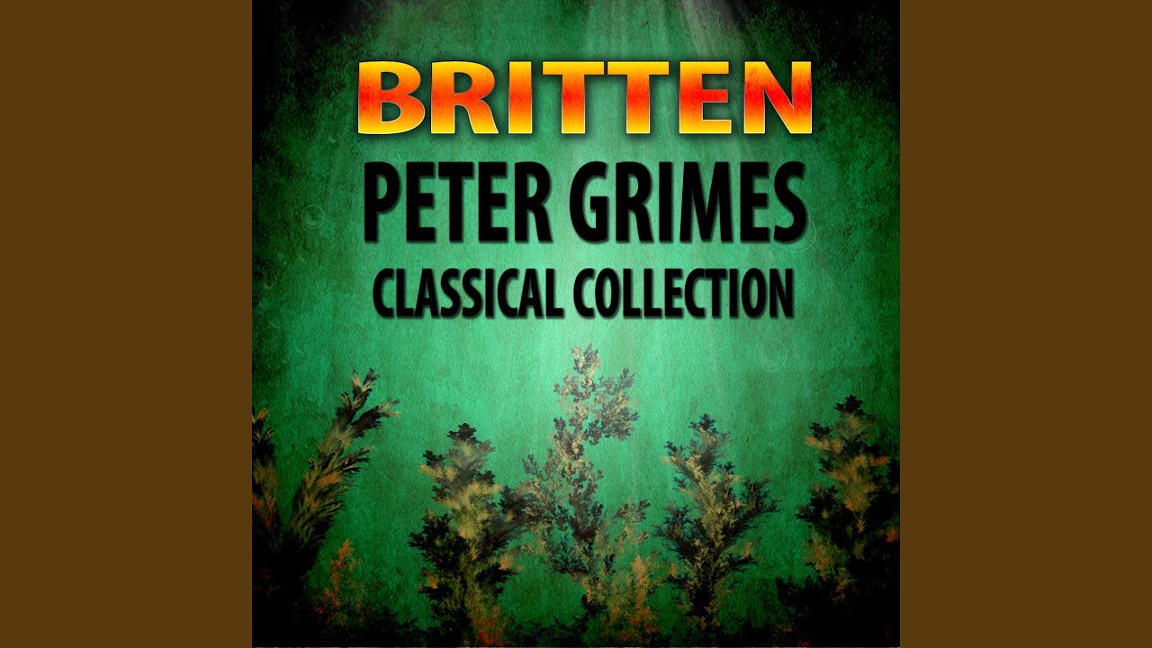 Peter Grimes, Op. 33 - Act 1: Oh Hang At Open Doors The Net
